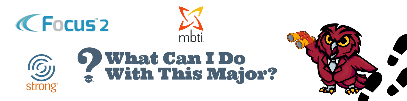 Banner with "Focus 2" logo, "What Can I Do With This Major?" logo, "MBTI" logo, "Strong Interest Inventory" logo, and an illustration of an owl holding binoculars.