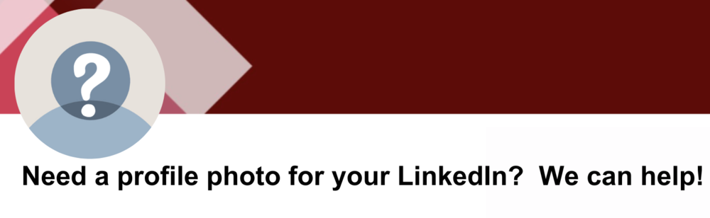 Graphic with the following text: Need a profile photo for your LinkedIn? We can help!