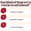 A text pop up with question: What kind of degree can I get in grad school? Listed below: Master’s degree, Specialist degree, Doctoral degree